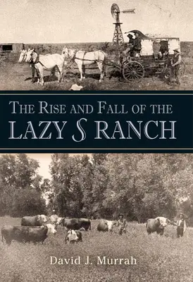 Der Aufstieg und Fall der Lazy S Ranch - The Rise and Fall of the Lazy S Ranch