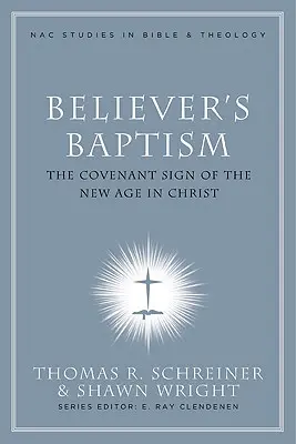 Die Taufe der Gläubigen: Zeichen des Neuen Bundes in Christus - Believer's Baptism: Sign of the New Covenant in Christ