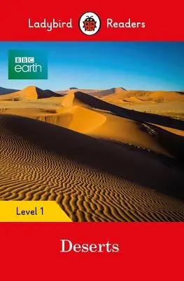 BBC Erde: Wüsten - Ladybird Readers Stufe 1 - BBC Earth: Deserts - Ladybird Readers Level 1