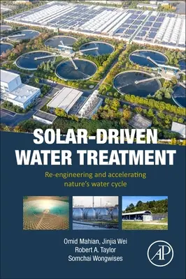 Solarbetriebene Wasseraufbereitung: Re-Engineering und Beschleunigung des Wasserkreislaufs der Natur - Solar-Driven Water Treatment: Re-Engineering and Accelerating Nature's Water Cycle