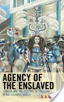 Die Agentur der Versklavten: Jamaika und die Kultur der Freiheit in der atlantischen Welt - Agency of the Enslaved: Jamaica and the Culture of Freedom in the Atlantic World