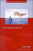 Plugger: Wade Fishing an der Golfküste - Plugger: Wade Fishing the Gulf Coast