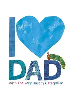 Ich liebe Papa mit der Raupe Nimmersatt - I Love Dad with the Very Hungry Caterpillar