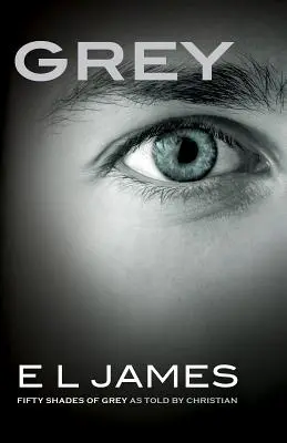 Grey: Fifty Shades of Grey, erzählt von Christian - Grey: Fifty Shades of Grey as Told by Christian