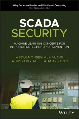 Scada-Sicherheit: Konzepte des maschinellen Lernens für Intrusion Detection und Prevention - Scada Security: Machine Learning Concepts for Intrusion Detection and Prevention