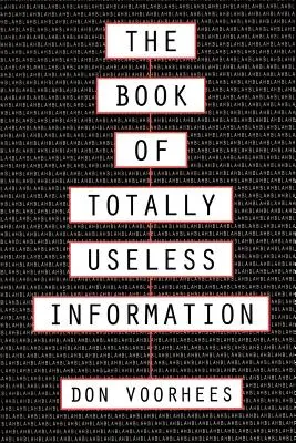 Das Buch der völlig nutzlosen Informationen - The Book of Totally Useless Information
