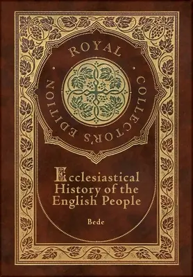 Die kirchliche Geschichte des englischen Volkes (Königliche Sammlerausgabe) (Laminierter Hardcover-Einband mit Schutzumschlag) - Ecclesiastical History of the English People (Royal Collector's Edition) (Case Laminate Hardcover with Jacket)