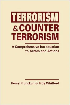 Terrorismus und Terrorismusbekämpfung - Eine umfassende Einführung in die Akteure und Handlungen - Terrorism and Counterterrorism - A Comprehensive Introduction to Actors and Actions