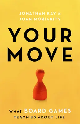 Dein Zug: Was uns Brettspiele über das Leben lehren - Your Move: What Board Games Teach Us about Life