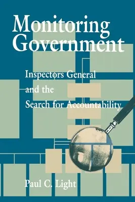 Überwachung der Regierung: Generalinspekteure und die Suche nach Verantwortlichkeit - Monitoring Government: Inspectors General and the Search for Accountability