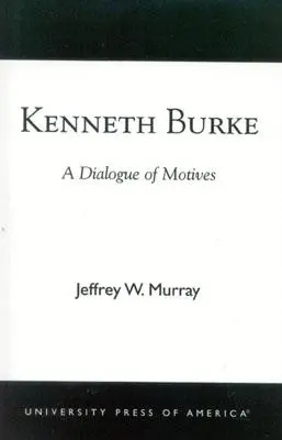 Kenneth Burke: Ein Dialog der Motive - Kenneth Burke: A Dialogue of Motives