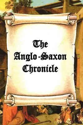 Die angelsächsische Chronik - The Anglo-Saxon Chronicle