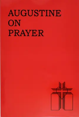 Augustinus über das Gebet - Augustine on Prayer