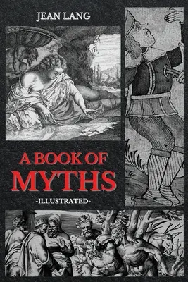 Ein Buch der Mythen: Illustriert - A Book of Myths: Illustrated