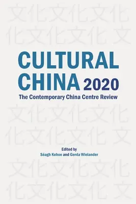 Kulturelles China 2020: Das Zentrum für zeitgenössisches China - Rückblick - Cultural China 2020: The Contemporary China Centre Review