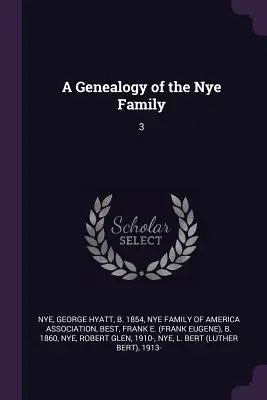 Eine Genealogie der Familie Nye: 3 - A Genealogy of the Nye Family: 3