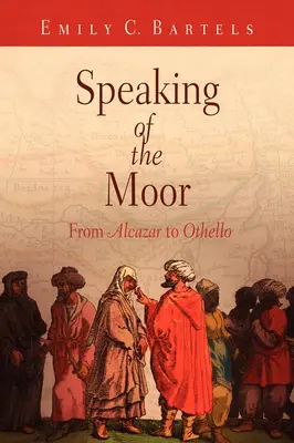 Wenn man vom Mohren spricht: Von Alcazar bis Othello - Speaking of the Moor: From Alcazar to Othello