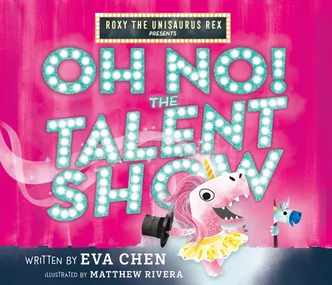 Roxy der Unisaurus Rex stellt vor: Oh nein! die Talentshow - Roxy the Unisaurus Rex Presents: Oh No! the Talent Show