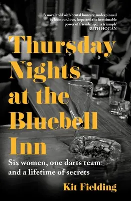 Donnerstagabende im Bluebell Inn: Sechs gewöhnliche Frauen erzählen ihre verborgenen Geschichten von Liebe und Verlust - Thursday Nights at the Bluebell Inn: Six Ordinary Women Tell Their Hidden Stories of Love and Loss