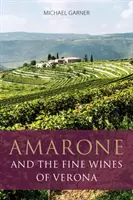 Amarone und die feinen Weine von Verona - Amarone and the fine wines of Verona