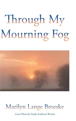 Durch meinen Trauernebel - Through My Mourning Fog