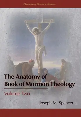 Die Anatomie der Theologie des Buches Mormon: Band Zwei - The Anatomy of Book of Mormon Theology: Volume Two