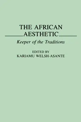 Die afrikanische Ästhetik: Bewahrer der Traditionen - The African Aesthetic: Keeper of the Traditions