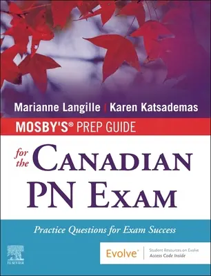 Mosby's Vorbereitungshandbuch für die kanadische PN-Prüfung: Übungsfragen für den Prüfungserfolg - Mosby's Prep Guide for the Canadian PN Exam: Practice Questions for Exam Success