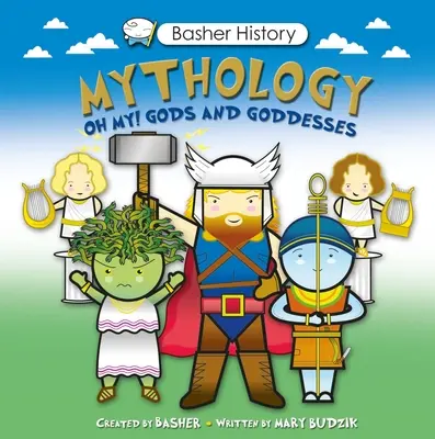 Basher Mythen und Legenden: Oh je! Götter und Göttinnen - Basher Myths and Legends: Oh My! Gods and Goddesses