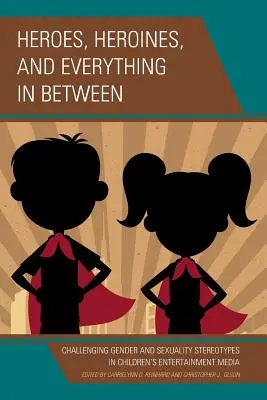 Helden, Heldinnen und alles was dazwischen liegt: Hinterfragen von Geschlechter- und Sexualitätsstereotypen in Unterhaltungsmedien für Kinder - Heroes, Heroines, and Everything in Between: Challenging Gender and Sexuality Stereotypes in Children's Entertainment Media