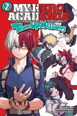 Mein Held Academia: Team-Up-Missionen, Bd. 2, 2 - My Hero Academia: Team-Up Missions, Vol. 2, 2