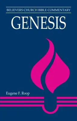 Genesis: Believers Church Bibelkommentar - Genesis: Believers Church Bible Commentary