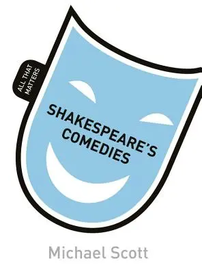 Shakespeare's Komödien: Alles, worauf es ankommt - Shakespeare's Comedies: All That Matters