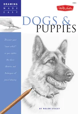 Hunde und Welpen: Entdecken Sie Ihren inneren Künstler und erforschen Sie die grundlegenden Theorien und Techniken des Bleistiftzeichnens - Dogs and Puppies: Discover Your Inner Artist as You Explore the Basic Theories and Techniques of Pencil Drawing
