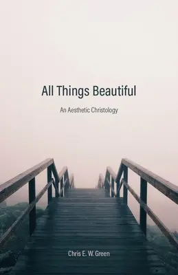 Alle Dinge sind schön: Eine ästhetische Christologie - All Things Beautiful: An Aesthetic Christology