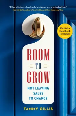 Raum zum Wachsen: Den Verkauf nicht dem Zufall überlassen - Room To Grow: Not Leaving Sales to Chance