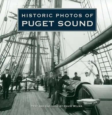 Historische Fotos von Puget Sound - Historic Photos of Puget Sound