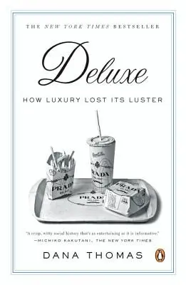 Deluxe: Wie der Luxus seinen Glanz verlor - Deluxe: How Luxury Lost Its Luster