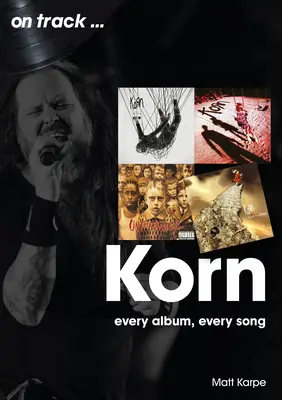 Korn: Jedes Album, jeder Song - Korn: Every Album, Every Song
