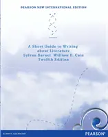 Kurzer Leitfaden zum Schreiben über Literatur: Pearson New International Edition - Short Guide to writing about Literature:Pearson New International Edition