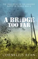 Bridge Too Far - Die wahre Geschichte der Schlacht von Arnheim - Bridge Too Far - The true story of the Battle of Arnhem
