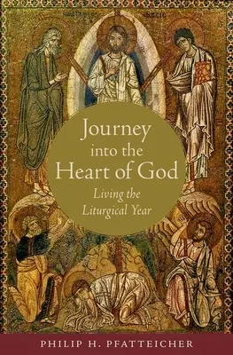 Reise ins Herz Gottes: Das liturgische Jahr leben - Journey Into the Heart of God: Living the Liturgical Year
