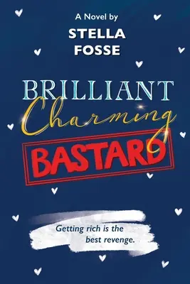 Genialer charmanter Bastard: Reich werden ist die beste Rache - Brilliant Charming Bastard: Getting Rich Is The Best Revenge