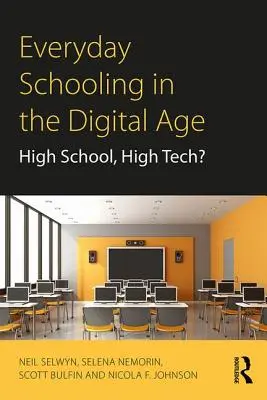 Schulalltag im digitalen Zeitalter: High School, High Tech? - Everyday Schooling in the Digital Age: High School, High Tech?