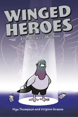 Geflügelte Helden: Für die gesamte Vogelwelt: Eine wissenschaftliche Graphic Novel - Winged Heroes: For All Birdkind: A Science Graphic Novel