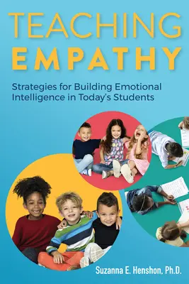 Empathie lehren: Strategien zum Aufbau emotionaler Intelligenz bei Schülern von heute - Teaching Empathy: Strategies for Building Emotional Intelligence in Today's Students