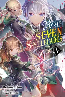 Die Herrschaft der Sieben Zauberklingen, Bd. 4 (Light Novel) - Reign of the Seven Spellblades, Vol. 4 (Light Novel)