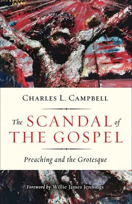 Der Skandal des Evangeliums: Die Predigt und das Groteske - The Scandal of the Gospel: Preaching and the Grotesque