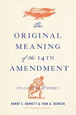 Die ursprüngliche Bedeutung des vierzehnten Verfassungszusatzes: Sein Buchstabe und sein Geist - The Original Meaning of the Fourteenth Amendment: Its Letter and Spirit