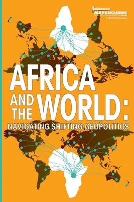 Afrika und die Welt: Navigation durch die sich wandelnde Geopolitik - Africa and the World: Navigating Shifting Geopolitics